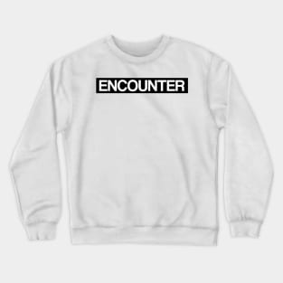 Encounter Crewneck Sweatshirt